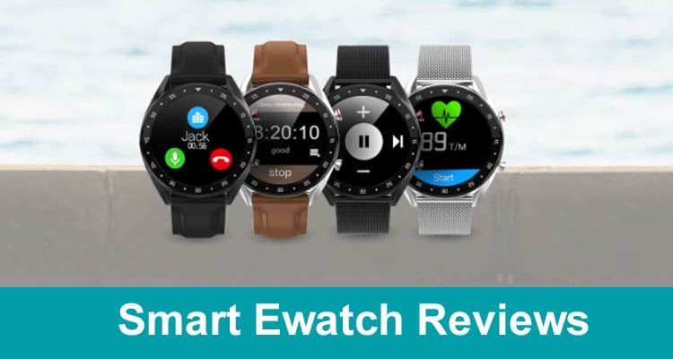 Smart Ewatch Reviews 2020