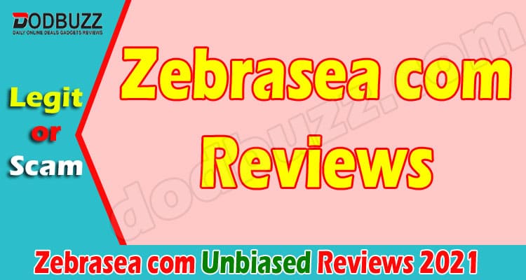 Zebrasea com Reviews (May) Is it a Fake Scam or Legit