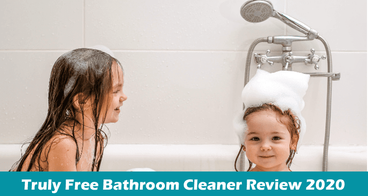 Truly Free Bathroom Cleaner Review 2020