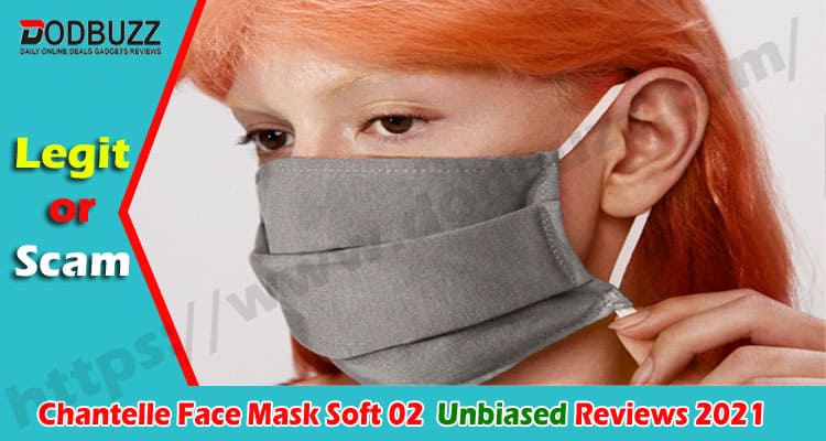 Chantelle Face Mask Soft 02 {Nov} Is It Useful & Legit