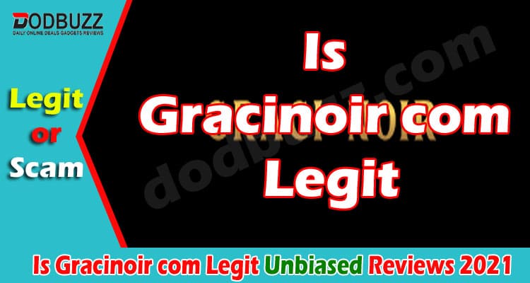 Is Gracinoir com Legit {Oct} Read The Review Today!