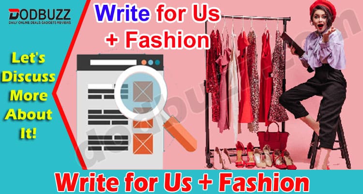 Complete Guide to Information Write for Us + Fashion