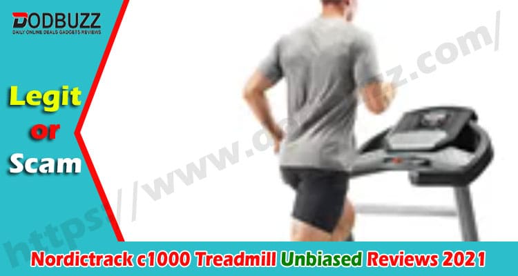 Nordictrack c1000 Treadmill Reviews {Jan} Find Legitimacy