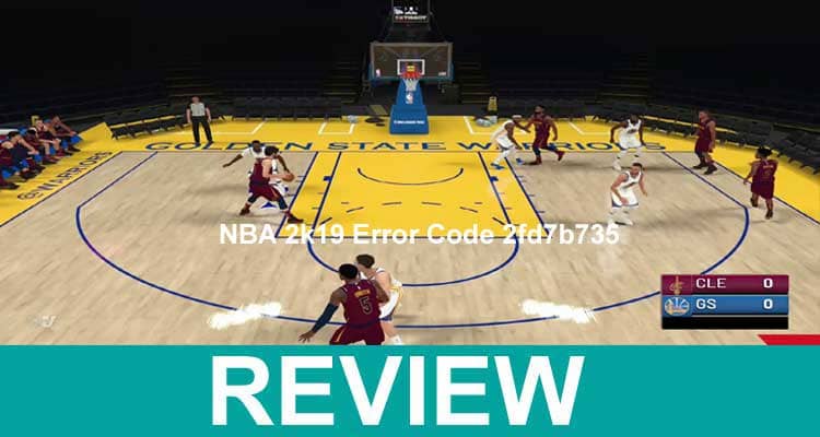 .NBA 2k19 Error Code 2fd7b735 2020.