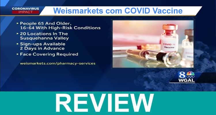 Weismarkets Com COVID Vaccine 2021.