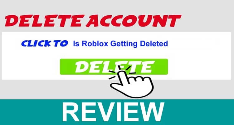 Is Roblox Getting Deleted 2021.