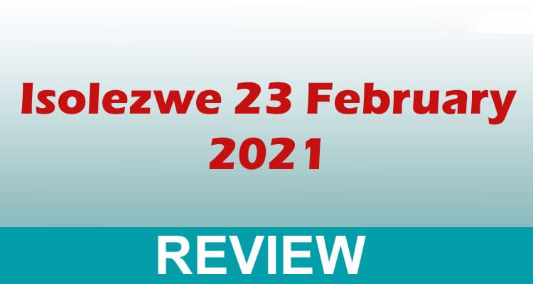 Isolezwe 23 February 2021 Dodbuzz