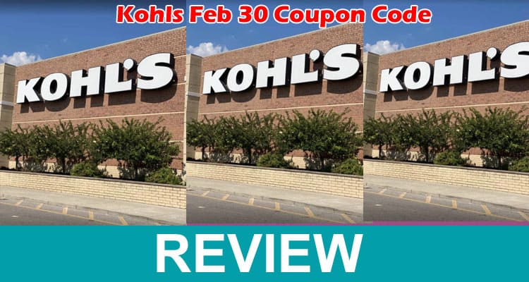 Kohls Feb 30 Coupon Code (Feb 2021) Review for Clarity