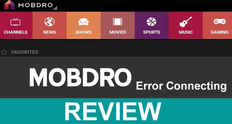 Mobdro Error Connecting 2021.