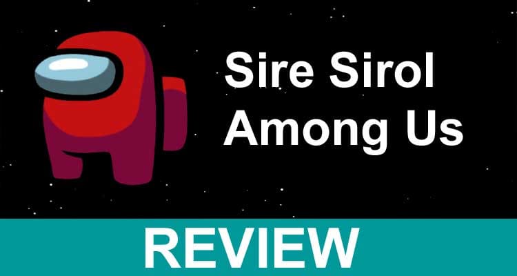 Sire Sirol Among Us (April) All About Sire Sirol Among Us!