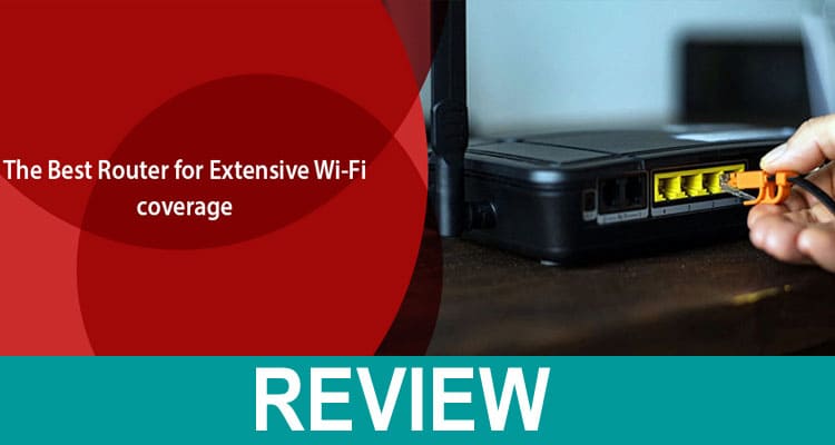 The Best Router for Extensive Wi-Fi coverage 2021