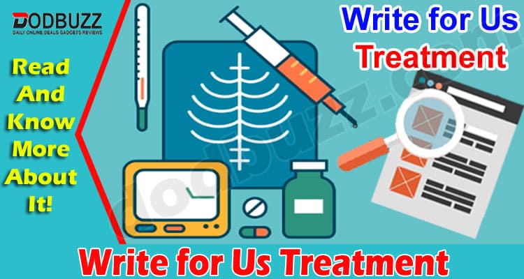 About General Information Write for Us Treatment