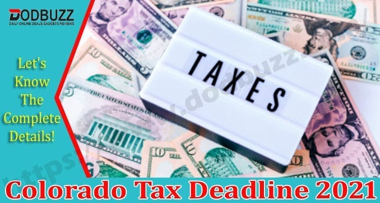 Colorado Tax Deadline 2021