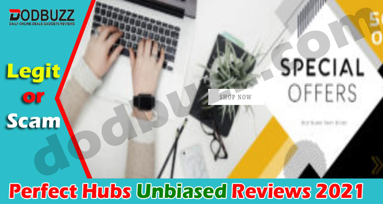 Perfect Hubs Reviews (April 2021) Is It A Legit Site!