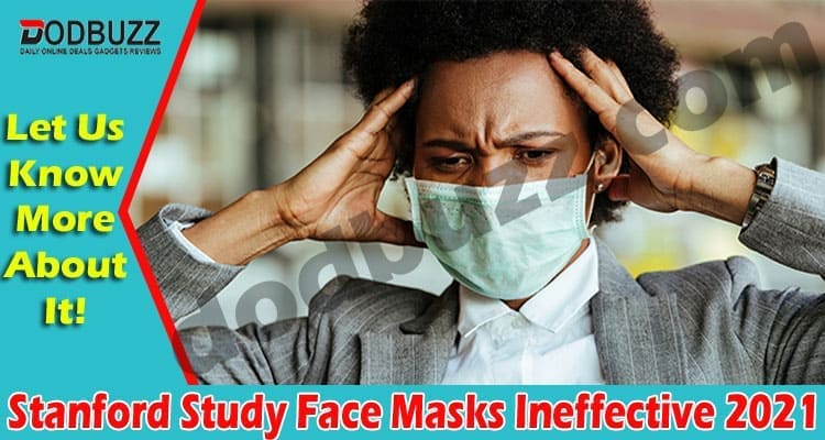 Stanford Study Face Masks Ineffective 2021.