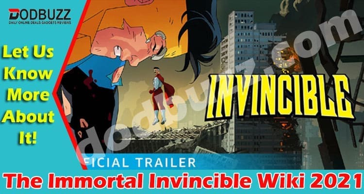 The Immortal Invincible Wiki {Aprl} Get Complete Details! - Cyber Sectors