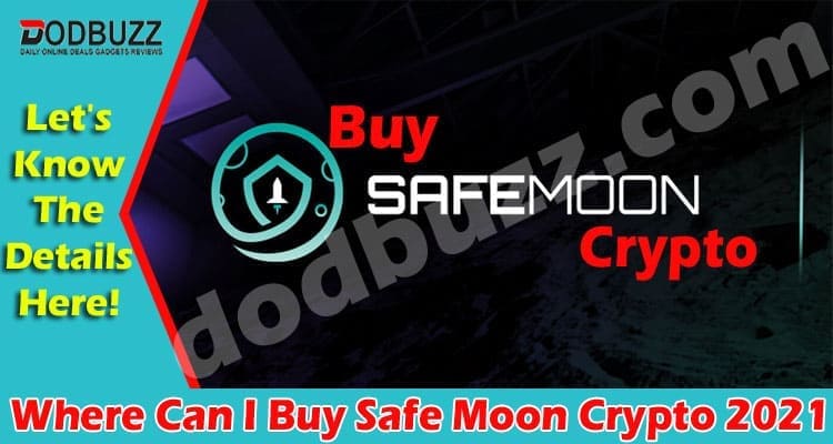Where Can I Buy Safe Moon Crypto (April) Answered Here!