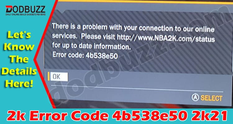 2k Error Code 4b538e50 2k21 (May) A Guide To Fix It!