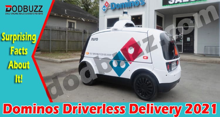 Dominos Driverless Delivery 2021