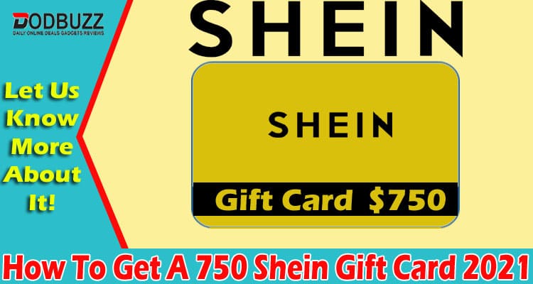 How To Get A 750 Shein Gift Card ( (May 2021) Read Now!