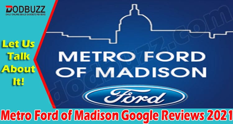 Metro Ford of Madison Google Reviews 2021
