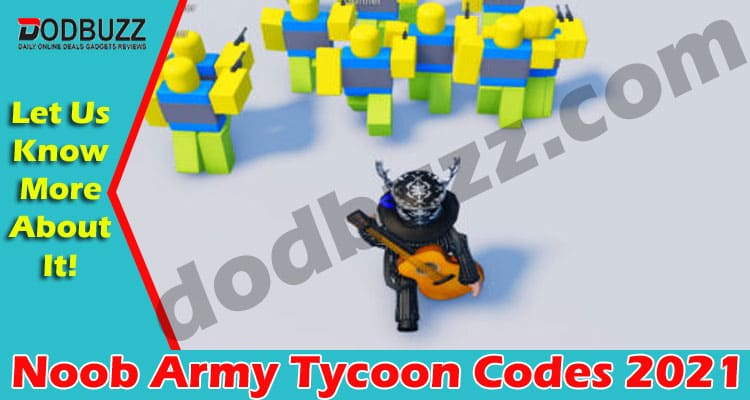 Noob Army Tycoon Codes 2021.