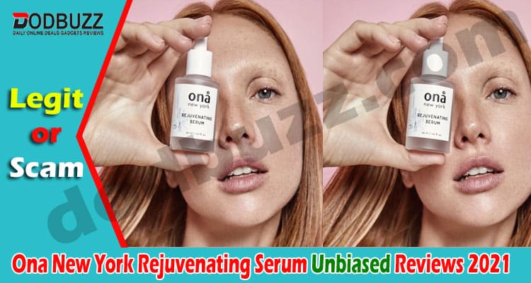 Ona New York Rejuvenating Serum Reviews (April 2021)