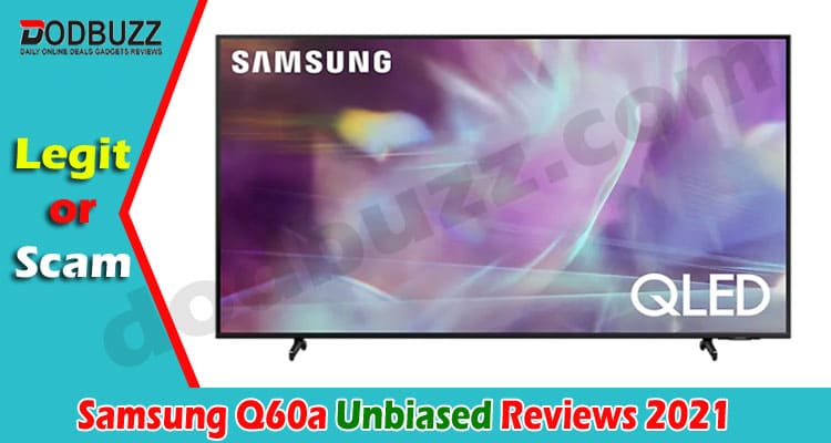 Samsung Q60a Review (May) Check If It Is Legit Or Scam!