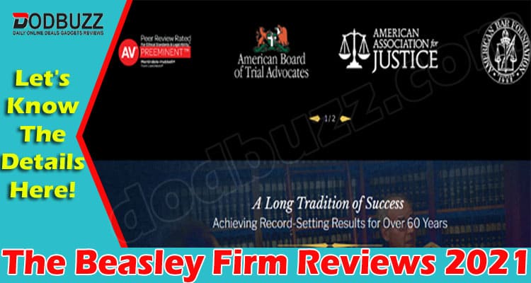 The Beasley Firm Reviews (May) Let’s Know About Law Firm