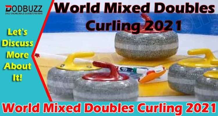 World Mixed Doubles Curling 2021 (May) Know The Event!