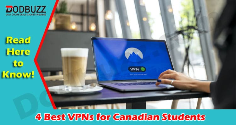 4 Best VPNs for Canadian Students 2021