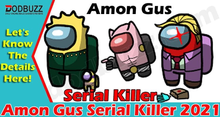 Amon Gus Serial Killer (June) All You Need To Know!