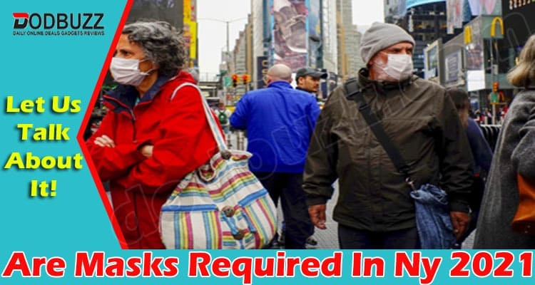 Are Masks Required In Ny {June} About New Guidelines!