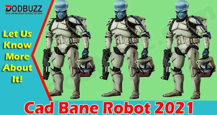 Cad Bane Robot (June 2021) Get Complete Details Here!