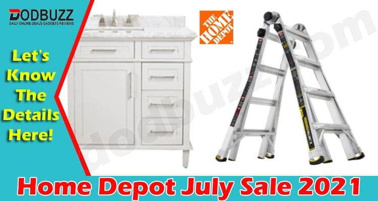 Home Depot July Sale 2021 (June) Special Deals & Offers!