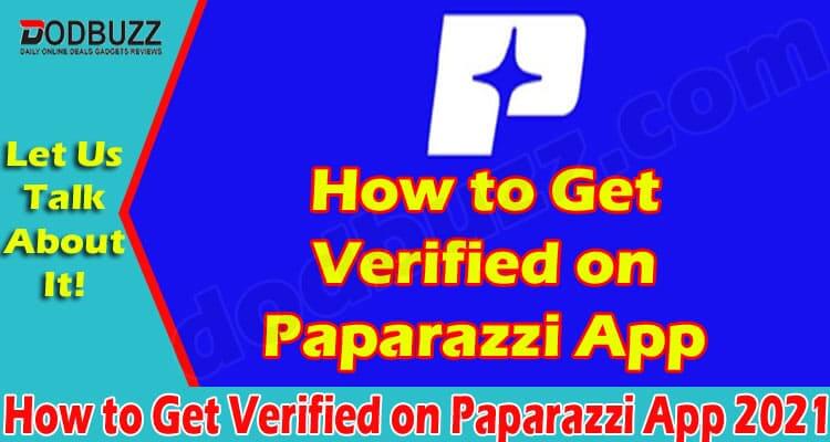 How To Get Verified On Paparazzi App (June) Answered!