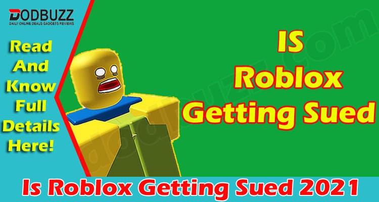 Is Roblox Getting Sued (June 2021) Get Details Here!