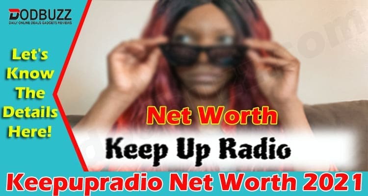 Keepupradio Net Worth {June} Know The Exact Figure!