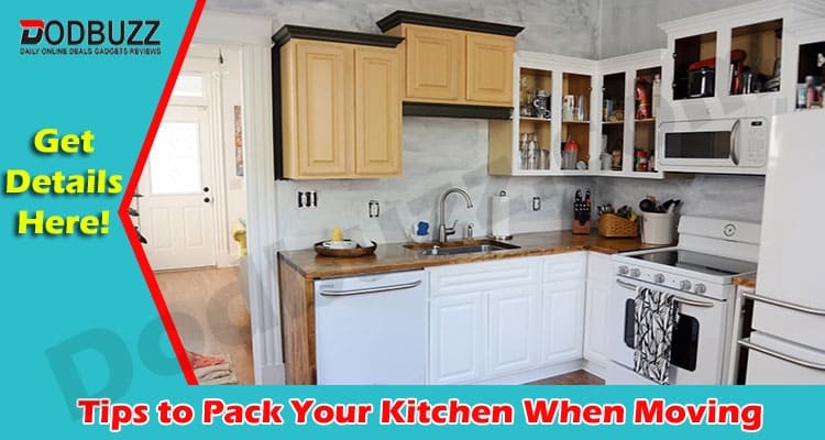 Tips to Pack Your Kitchen When Moving 2021