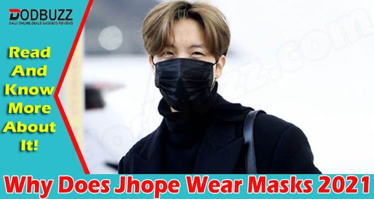 Why Does Jhope Wear Masks 2021