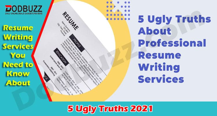 5 Ugly Truths About Professional Resume Writing Services 2021
