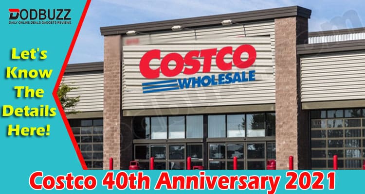 Costco 40th Anniversary (July) Check The Details Inside!