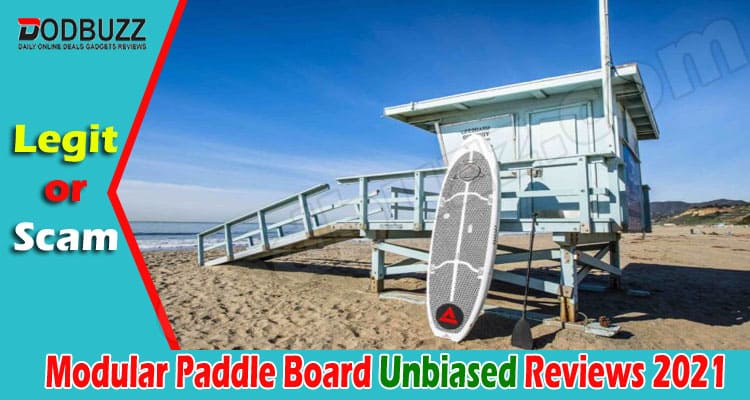 Modular Paddle Board Reviews 2021