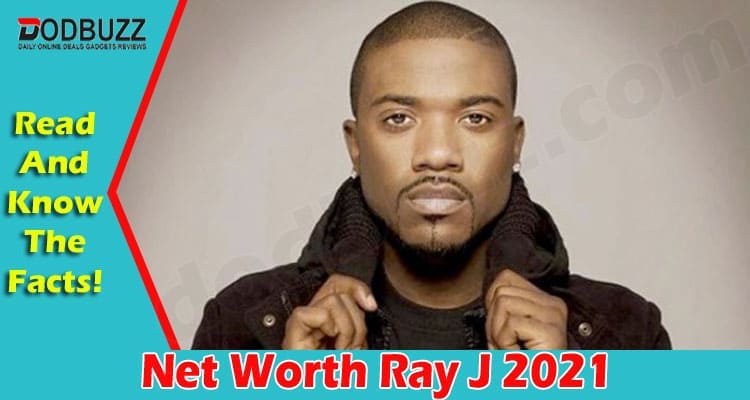 Net Worth Ray J 2021 {July} Read About His Net Worth!