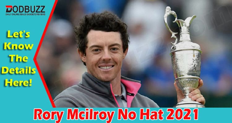 Rory Mcilroy No Hat 2021