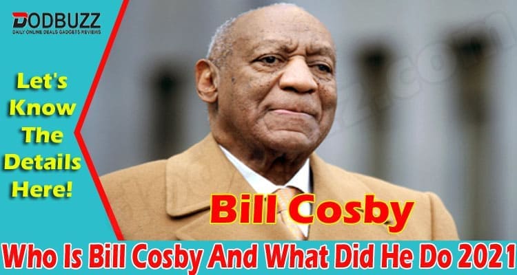 What Did Bill Cosby Do For A Living 2021