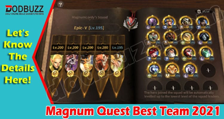 Magnum Quest Best Team (Aug 2021) Check The List Here!