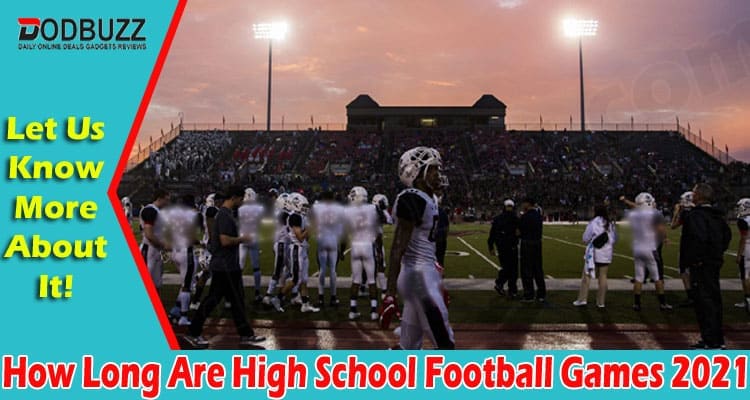 Gaming Tips Long Are High School Football Games