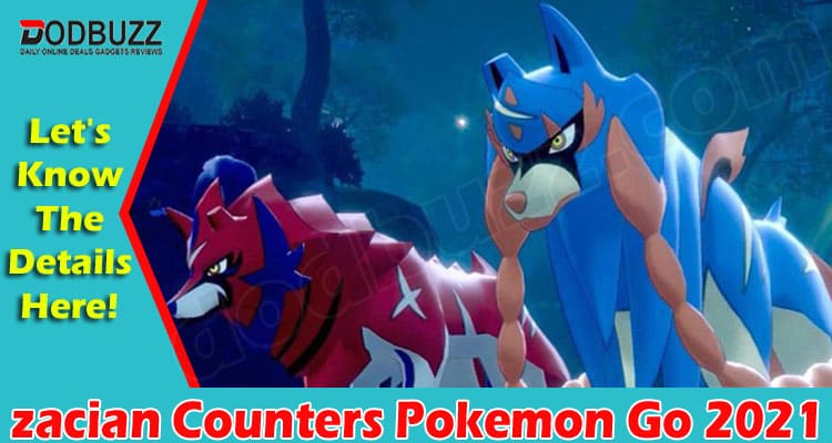 Gaming Tips News Zacian Counters Pokemon Go