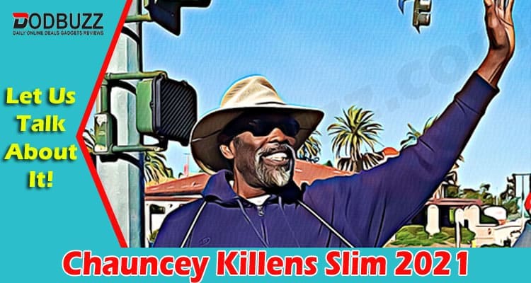 Latest News Chauncey Killens Slim 2021